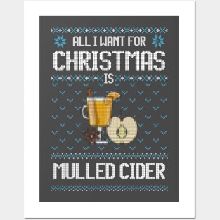 All I Want For Christmas Is Mulled Cider - Ugly Xmas Sweater For Cider Lover Posters and Art